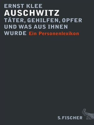 cover image of Auschwitz – Täter, Gehilfen, Opfer und was aus ihnen wurde